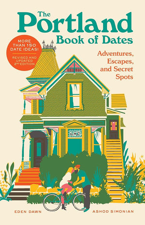 The Portland Book of Dates, 2nd Edition: Adventures, Escapes, and Secret Spots (The Book of Dates) cover image