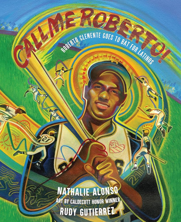 Call Me Roberto!: Roberto Clemente Goes to Bat for Latinos cover image
