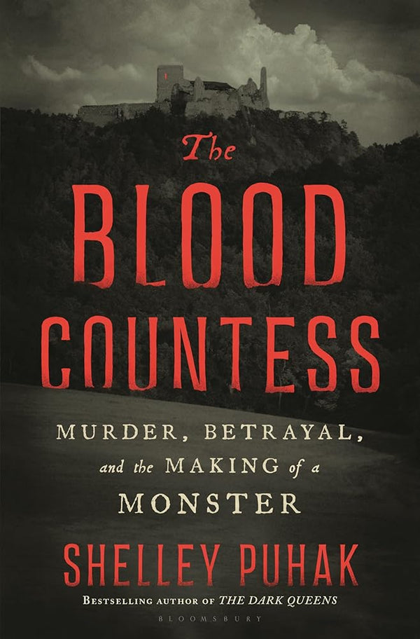 The Blood Countess: Murder, Betrayal, and the Making of a Monster cover image