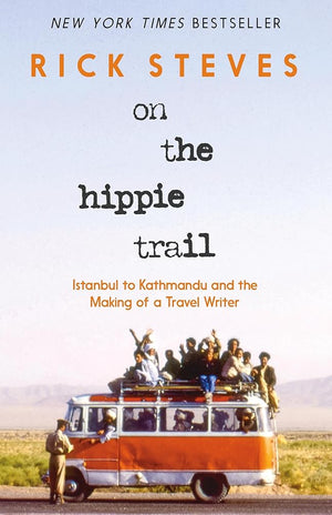 On the Hippie Trail: Istanbul to Kathmandu and the Making of a Travel Writer cover image