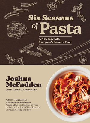 Six Seasons of Pasta: A New Way with Everyone's Favorite Food cover image