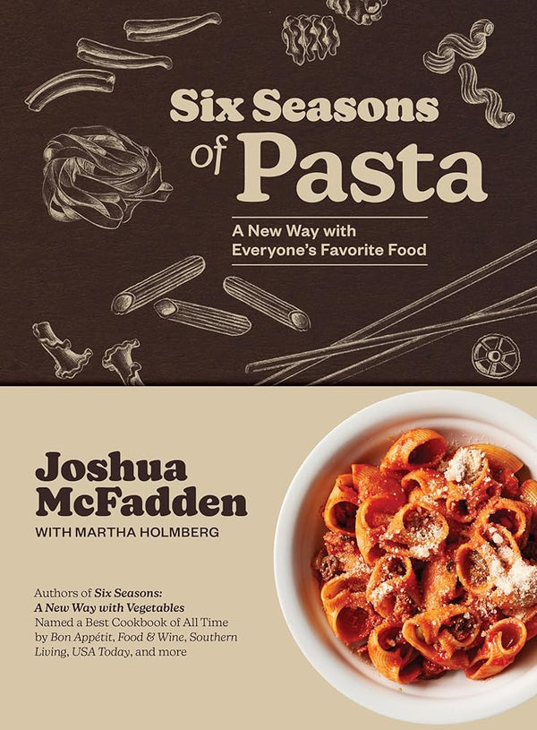 Six Seasons of Pasta: A New Way with Everyone's Favorite Food cover image
