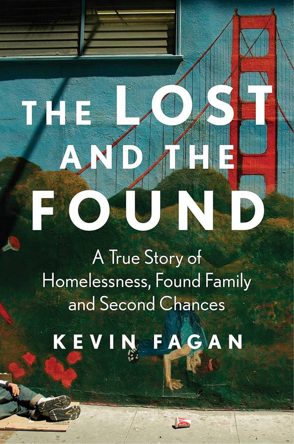 The Lost and the Found: A True Story of Homelessness, Found Family, and Second Chances cover image