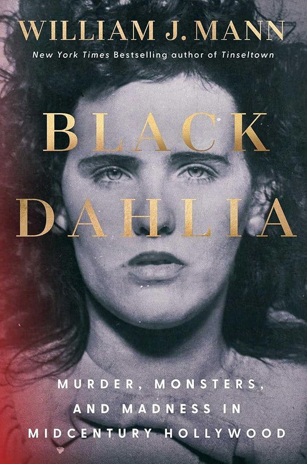 Black Dahlia: Murder, Monsters, and Madness in Midcentury Hollywood cover image