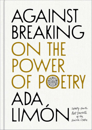 Against Breaking: On the Power of Poetry cover image