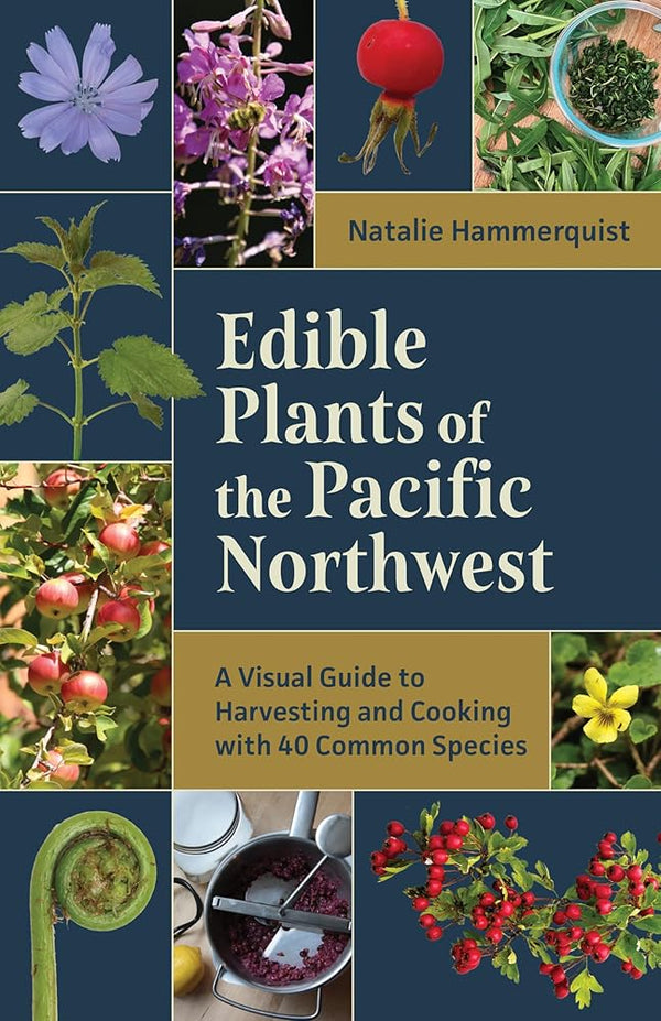 Edible Plants of the Pacific Northwest: A Visual Guide to Harvesting and Cooking with 40 Common Species cover image