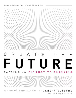 Create the Future + the Innovation Handbook: Tactics for Disruptive Thinking cover image