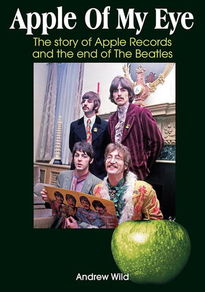 Apple Of My Eye: The Story Of Apple Records and the End of The Beatles (On Track) cover image