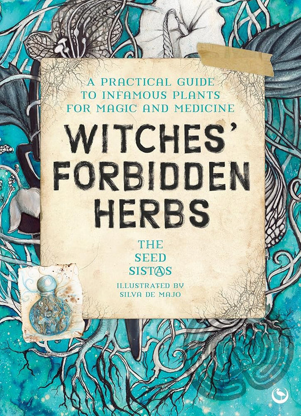 Witches' Forbidden Herbs: A Practical Guide to Infamous Plants for Magic and Medicine cover image