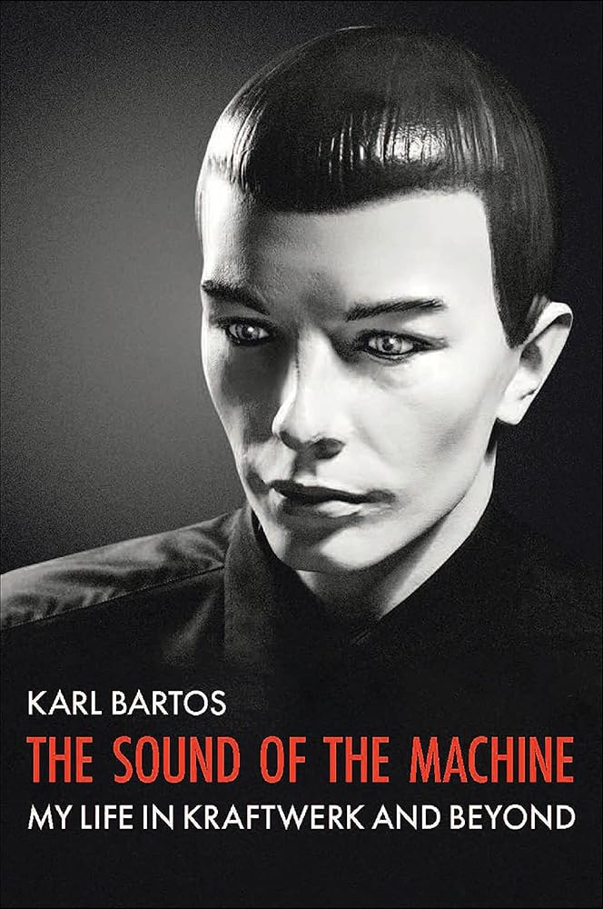 The Sound Of The Machine: My Life in Kraftwerk and Beyond cover image