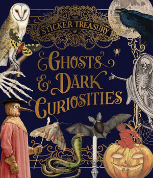 The Sticker Treasury of Ghosts & Dark Curiosities: An eclectic book of stickers for journaling, collaging, scrapbooking and more cover image