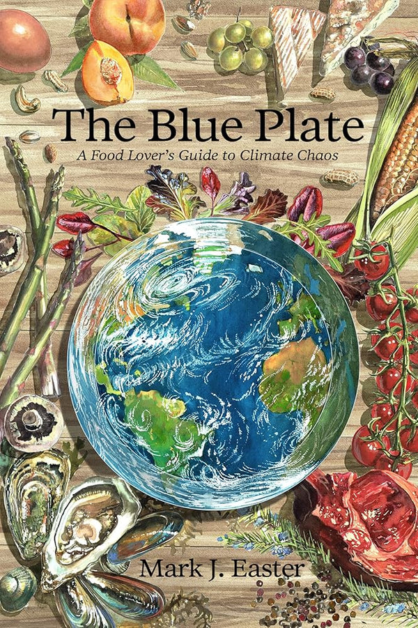 The Blue Plate: A Food Lover's Guide to Climate Chaos cover image