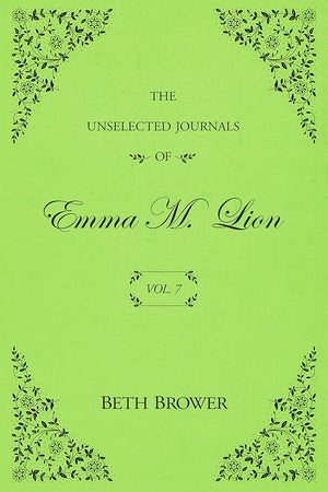 The Unselected Journals of Emma M. Lion: Vol. 7 cover image