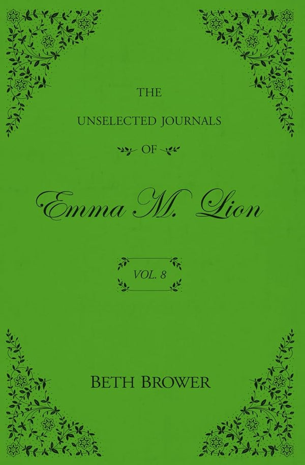 The Unselected Journals of Emma M. Lion: Vol. 8 cover image