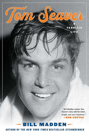 Tom Seaver: A Terrific Life cover image