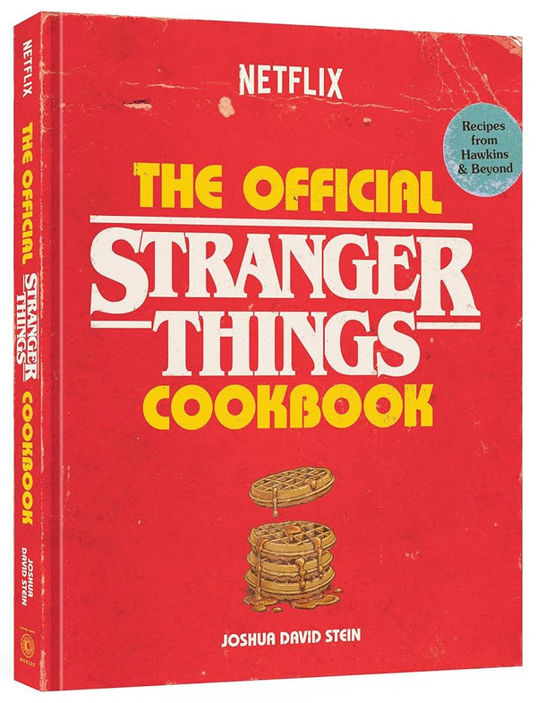 The Official Stranger Things Cookbook: Recipes from Hawkins and Beyond cover image