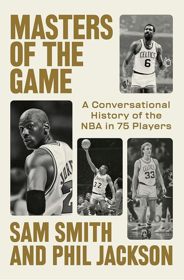 Masters of the Game: A Conversational History of the NBA in 75 Legendary Players cover image