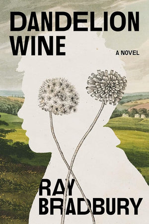 Dandelion Wine: A Novel (Grand Master Editions) cover image