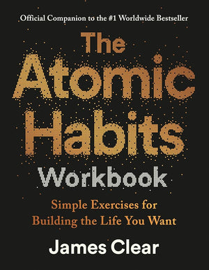 The Atomic Habits Workbook: Official Companion to the #1 Worldwide Bestseller cover image