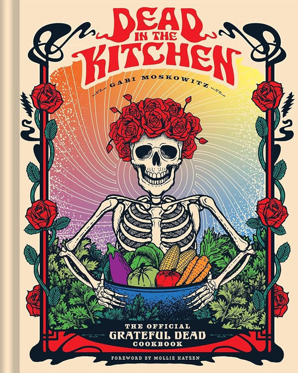 Dead in the Kitchen: The Official Grateful Dead Cookbook cover image