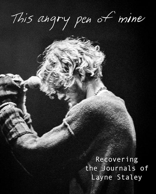 This Angry Pen of Mine: Recovering the Journals of Layne Staley cover image