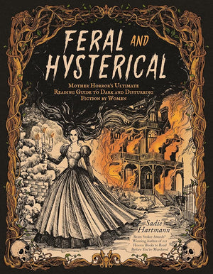 Feral and Hysterical: Mother Horror’s Ultimate Reading Guide to Dark and Disturbing Fiction by Women cover image