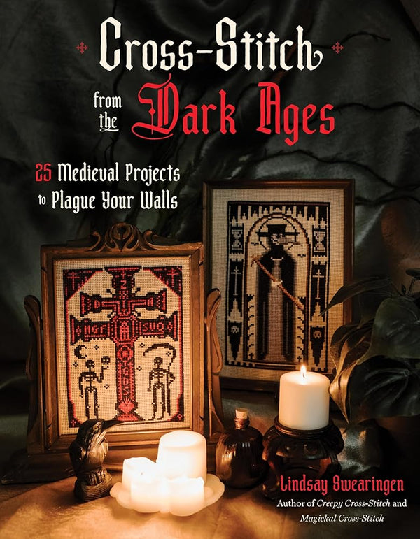 Cross Stitch from the Dark Ages: 25 Medieval Projects to Plague Your Walls cover image