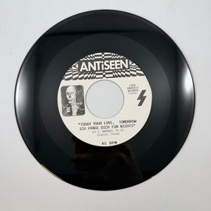 Antiseen – Today Your Love, Tomorrow Ich Frage Dich Für Nichts 7" USED Vinyl NM/VG++
