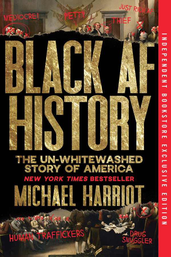 Black AF History: The Un-Whitewashed Story of America Indie Exclusive Paperback