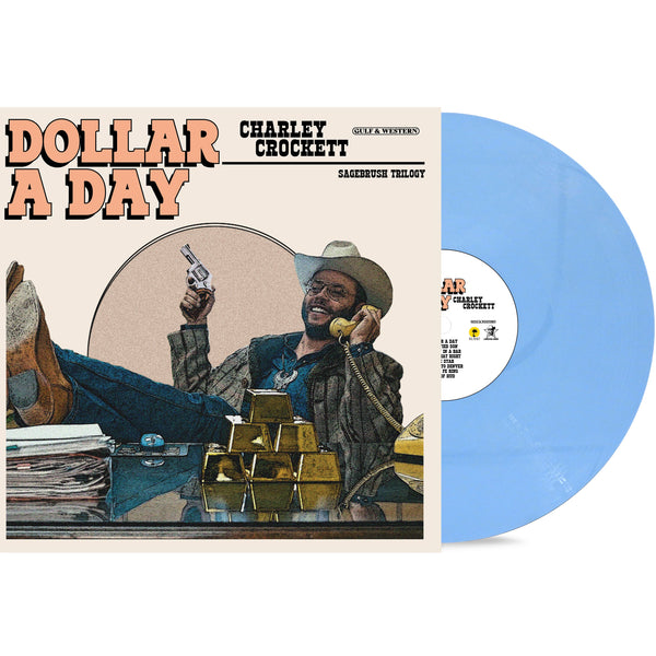 Charley Crockett - Dollar A Day LP NEW INDIE EXCLUSIVE