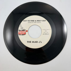 The Mar-J's – Got To Find A Way Out 7" USED vinyl VG++/Generic