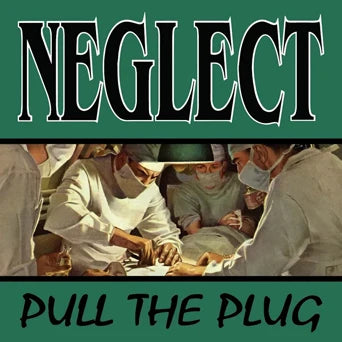 Neglect - Pull The Plug LP NEW