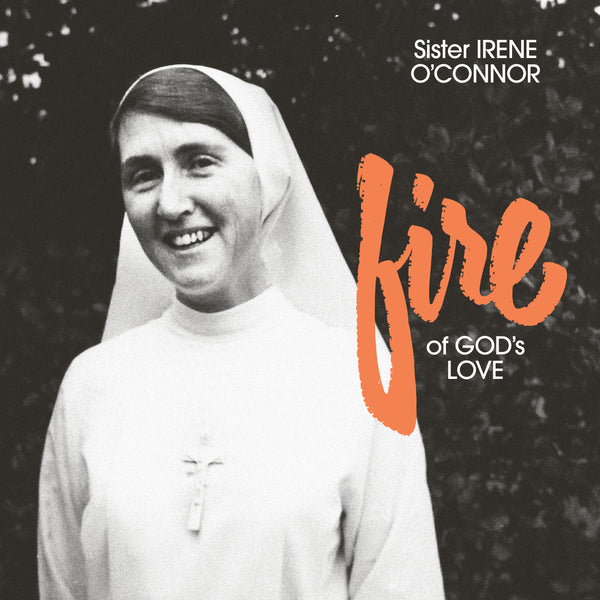 Sister Irene O'Connor - Fire Of God's Love LP NEW