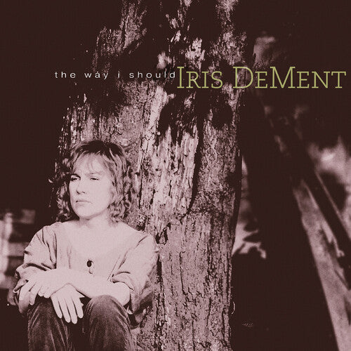 Iris DeMent - The Way I Should LP NEW