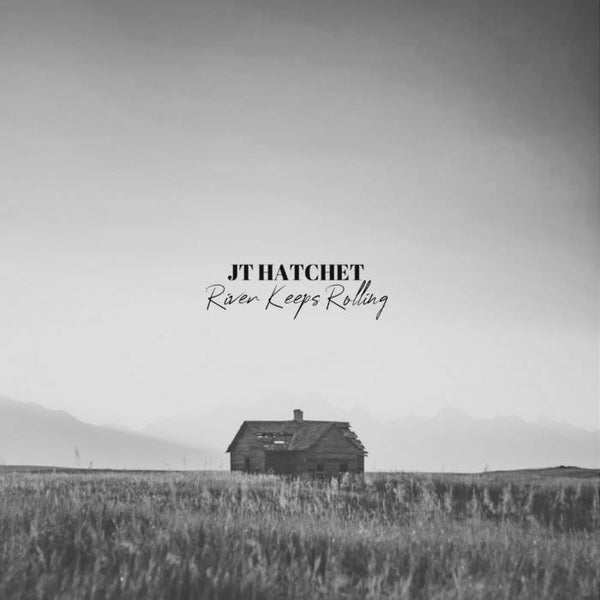 JT Hatchet - River Keeps Rolling LP NEW