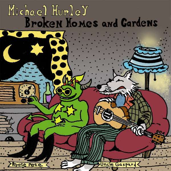 Michael Hurley - Broken Homes and Gardens LP NEW