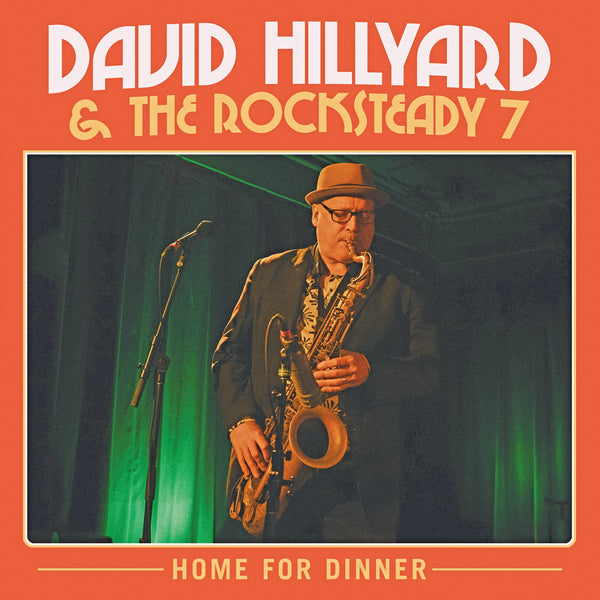 David Hillyard & The Rocksteady Seven - Home For Dinner 2LP NEW