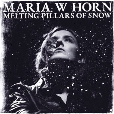 Maria W Horn - Melting Pillars of Snow LP NEW