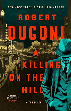 A Killing on the Hill: A Thriller by Robert Dugoni 9781662500251