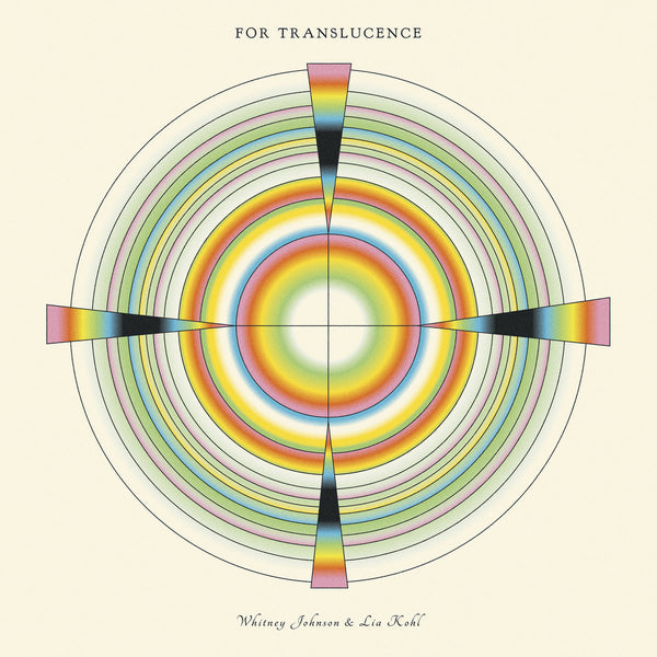 Whitney Johnson & Lia Kohl - For Translucence LP NEW
