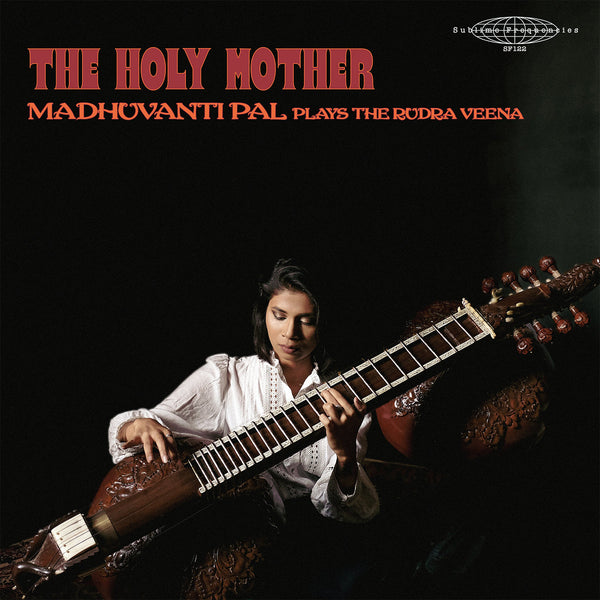 Madhuvanti Pal - The Holy Mother (Plays The Rudra Veena) 2LP NEW