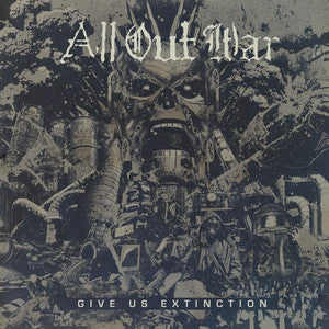 All Out War - Give Us Extinction LP NEW
