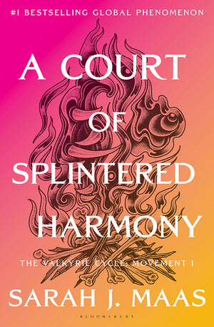 A Court of Splintered Harmony: The Valkyrie Cycle, Movement I (Court of Thorns and Roses #6) by Sarah J. Maas