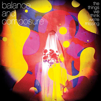 Balance and Composure - The Things We Think We're Missing LP NEW
