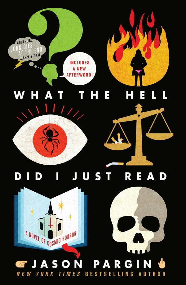 What the Hell Did I Just Read (John Dies at the End, 3) by Jason Pargin