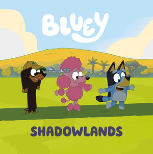 Bluey: Shadowlands by Penguin Young Readers Licenses 9780593752494