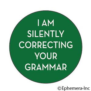 Button-I am silently correcting your grammar 991303