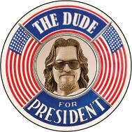 BUTTON: The Dude for President