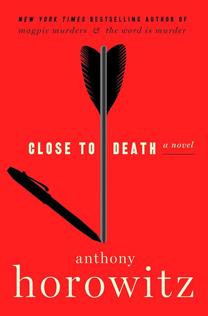 Close to Death: A Novel (A Hawthorne and Horowitz Mystery, 5) by Anthony Horowitz 9780063305649