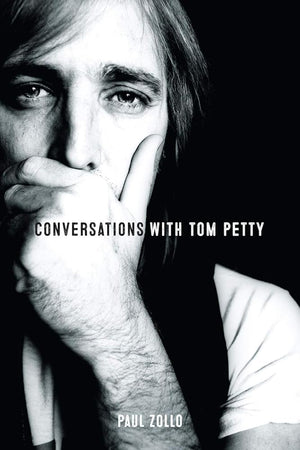 Conversations with Tom Petty by Paul Zollo, Tom Petty, Dana Petty 9781915841483